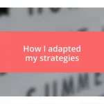 How I adapted my strategies