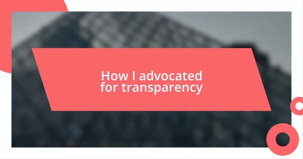 How I advocated for transparency