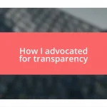 How I advocated for transparency