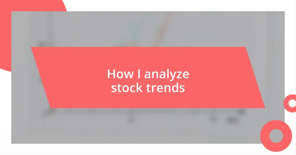 How I analyze stock trends