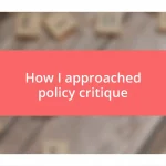 How I approached policy critique