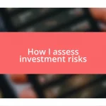 How I assess investment risks