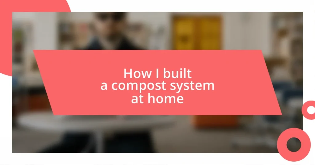 How I built a compost system at home