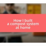 How I built a compost system at home