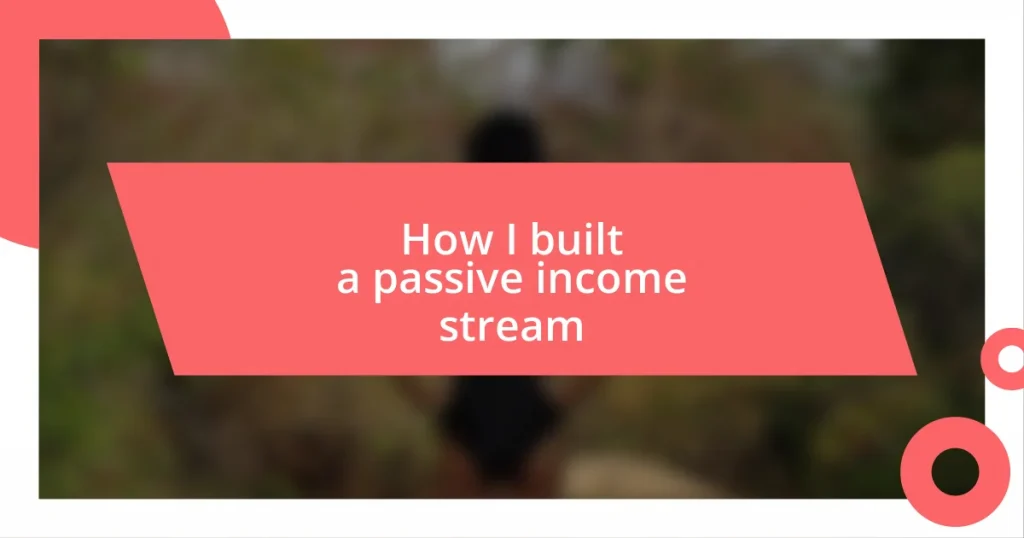 How I built a passive income stream