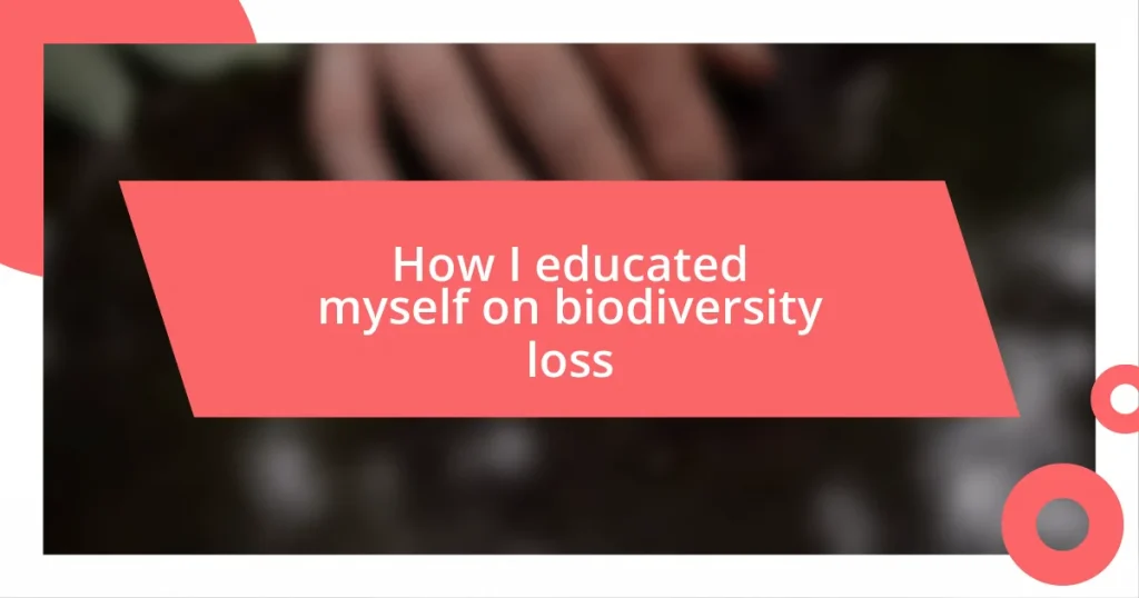 How I educated myself on biodiversity loss