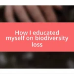 How I educated myself on biodiversity loss