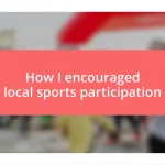 How I encouraged local sports participation