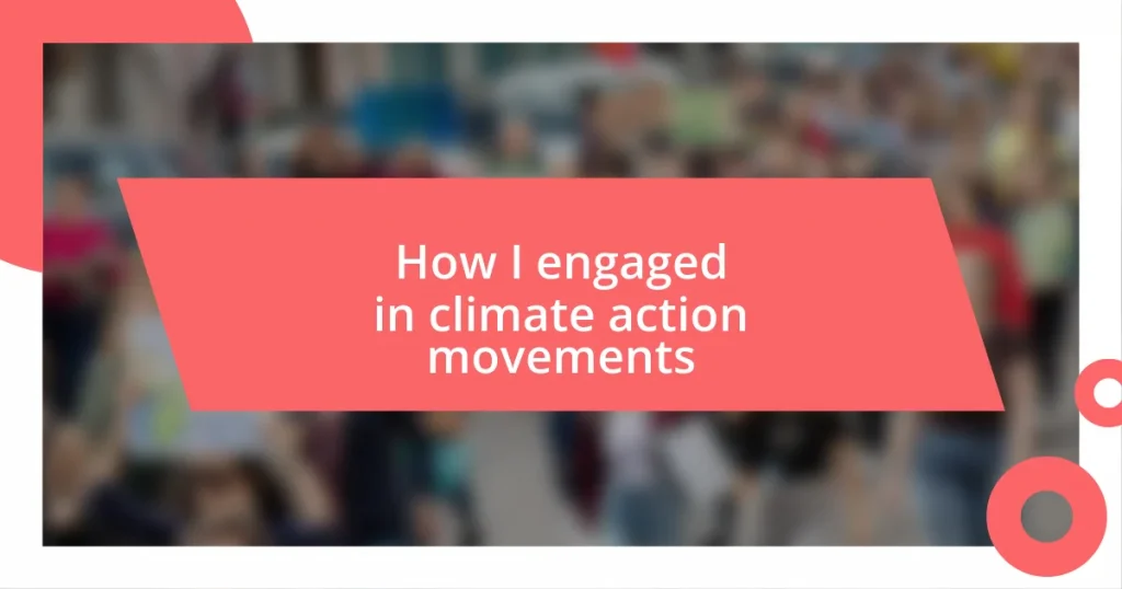 How I engaged in climate action movements