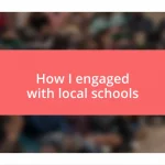 How I engaged with local schools