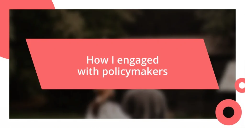 How I engaged with policymakers