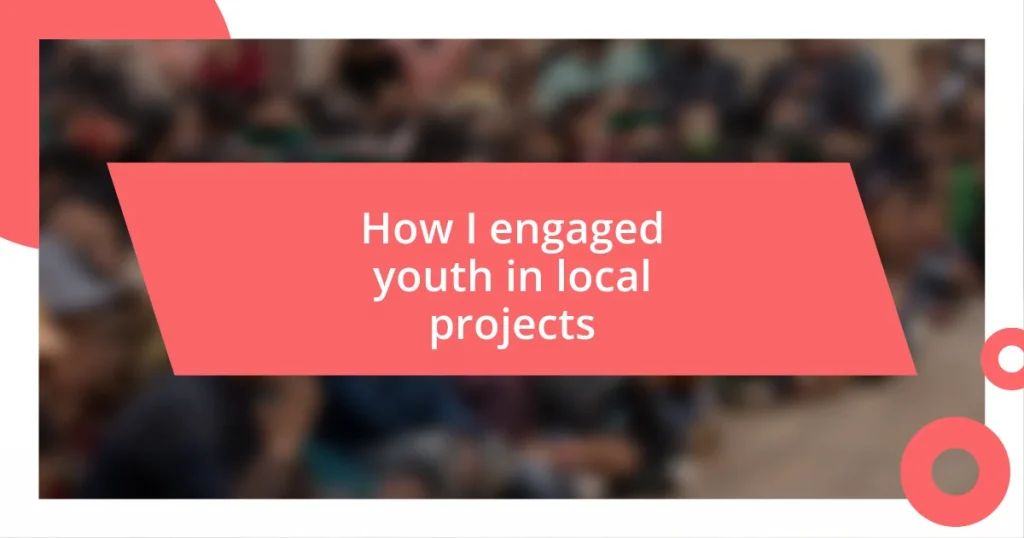 How I engaged youth in local projects