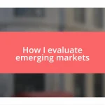 How I evaluate emerging markets