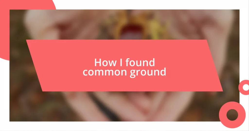 How I found common ground