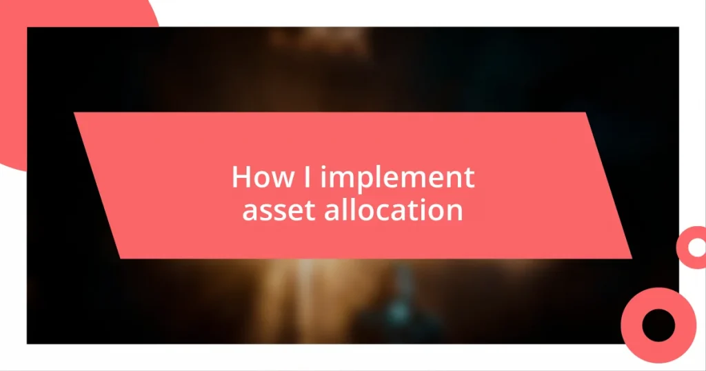 How I implement asset allocation