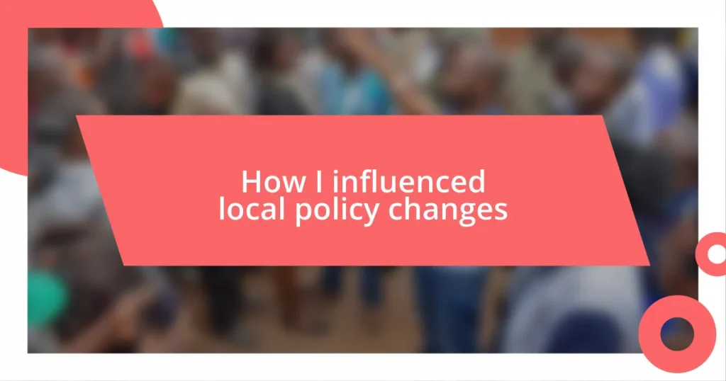 How I influenced local policy changes