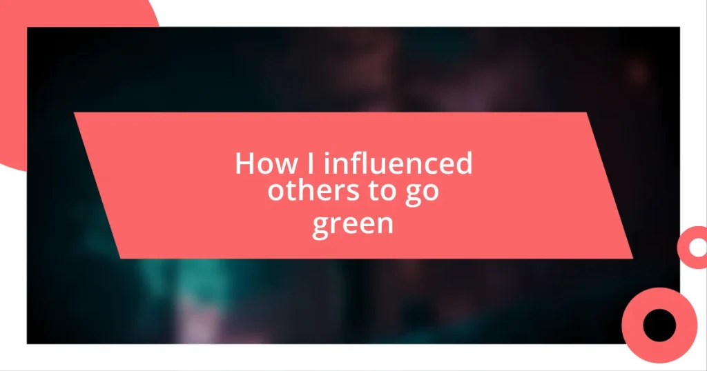 How I influenced others to go green