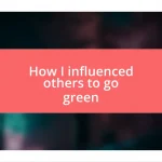 How I influenced others to go green