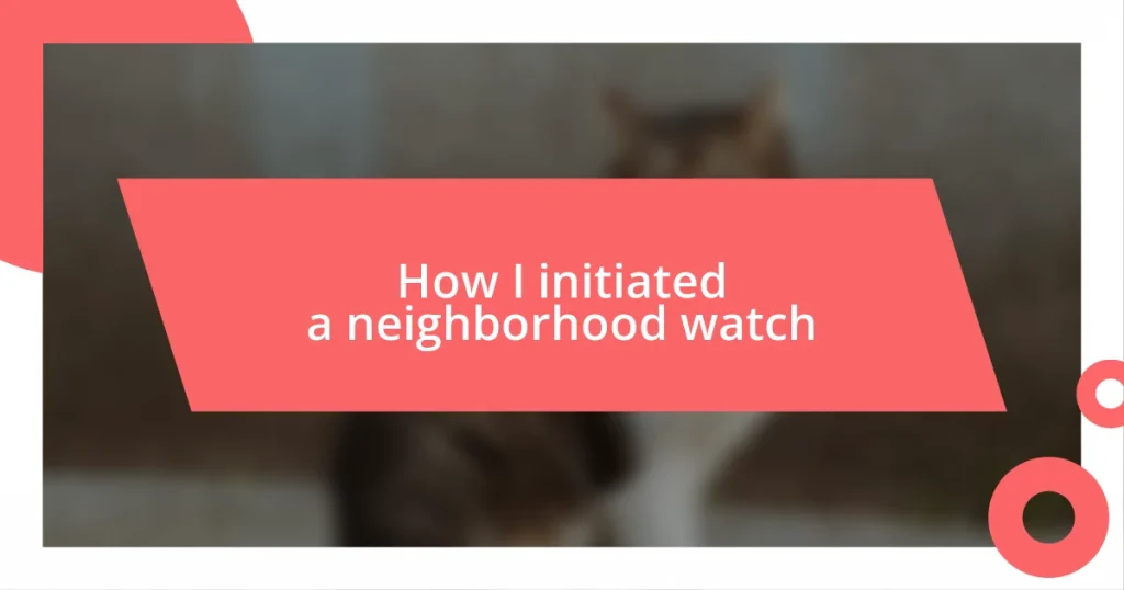 How I initiated a neighborhood watch