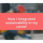 How I integrated sustainability in my career