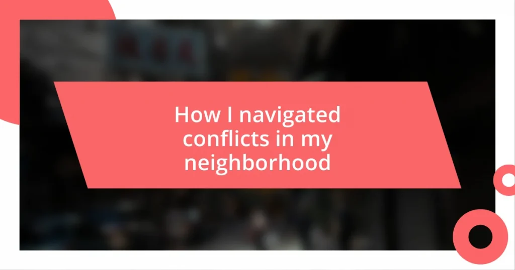 How I navigated conflicts in my neighborhood