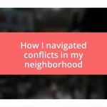 How I navigated conflicts in my neighborhood