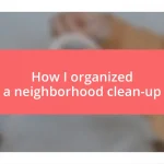 How I organized a neighborhood clean-up