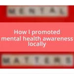 How I promoted mental health awareness locally