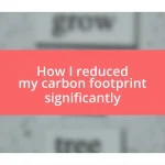 How I reduced my carbon footprint significantly