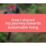 How I shared my journey towards sustainable living