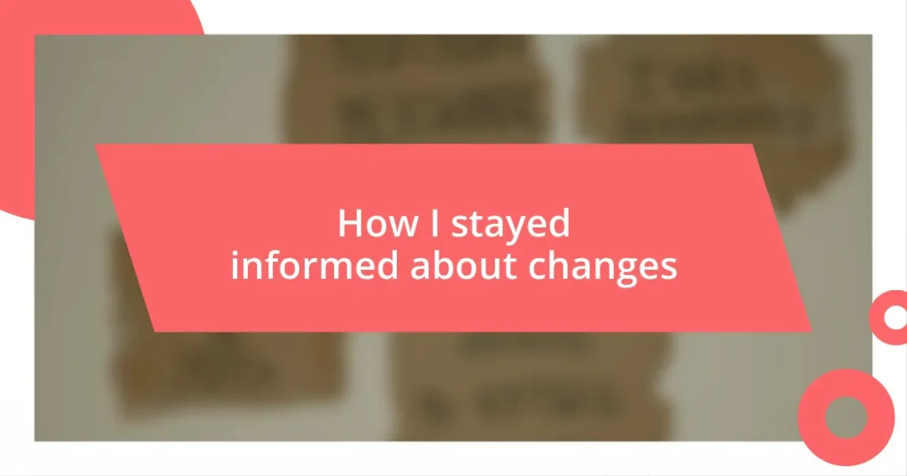 How I stayed informed about changes