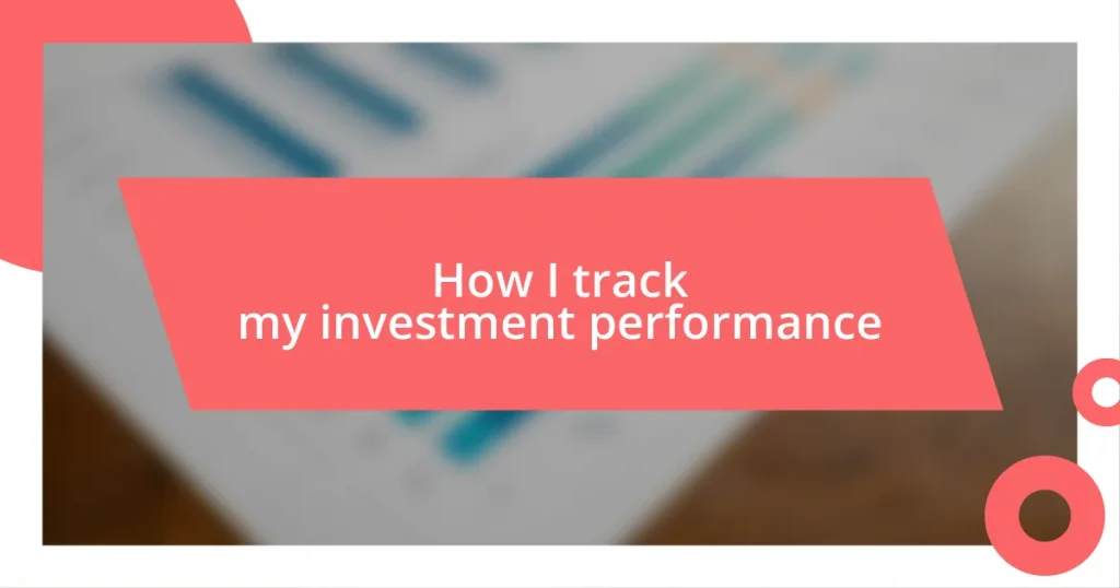 How I track my investment performance