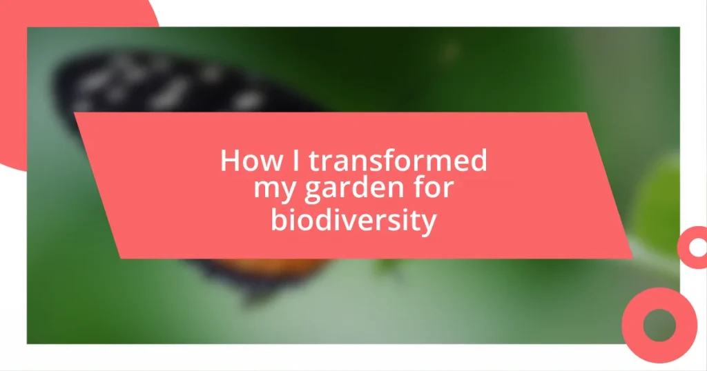 How I transformed my garden for biodiversity