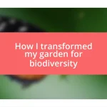 How I transformed my garden for biodiversity