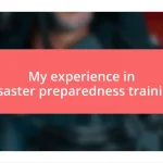 My experience in disaster preparedness training