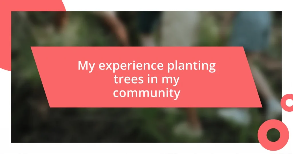 My experience planting trees in my community