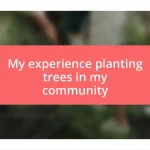 My experience planting trees in my community