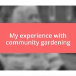 My experience with community gardening