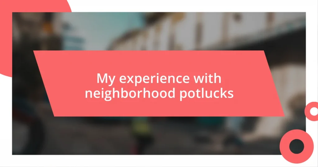 My experience with neighborhood potlucks