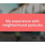 My experience with neighborhood potlucks