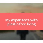 My experience with plastic-free living