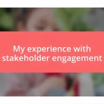 My experience with stakeholder engagement