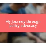 My journey through policy advocacy