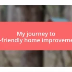 My journey to eco-friendly home improvements