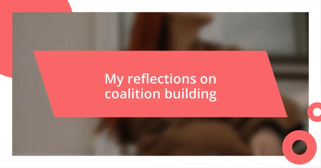 My reflections on coalition building