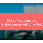 My reflections on marine conservation efforts