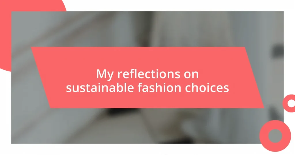 My reflections on sustainable fashion choices