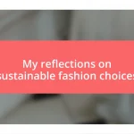 My reflections on sustainable fashion choices