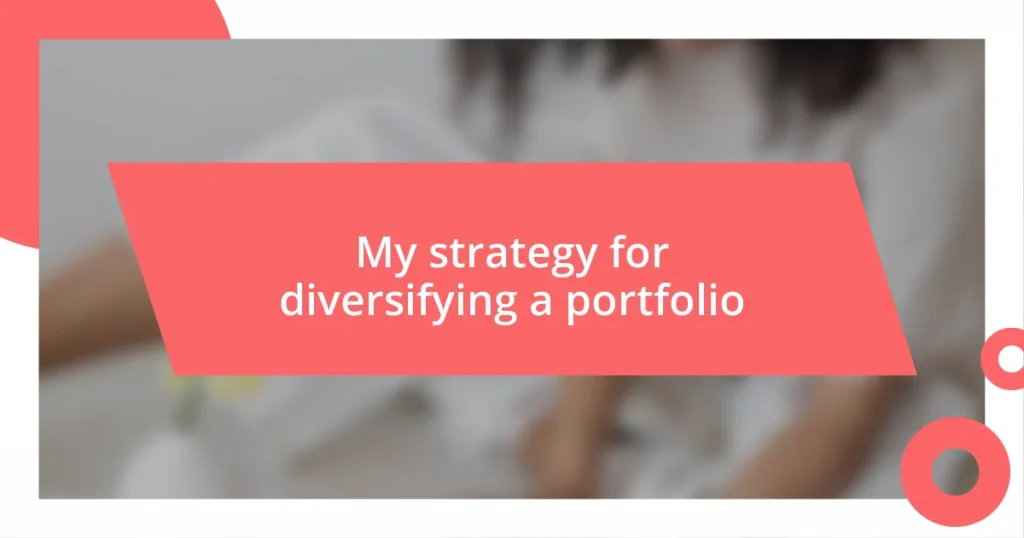 My strategy for diversifying a portfolio