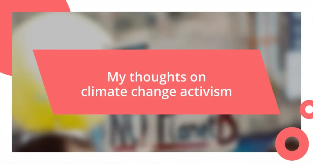 My thoughts on climate change activism